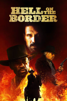  Hell on the Border - HD (Vudu/iTunes)