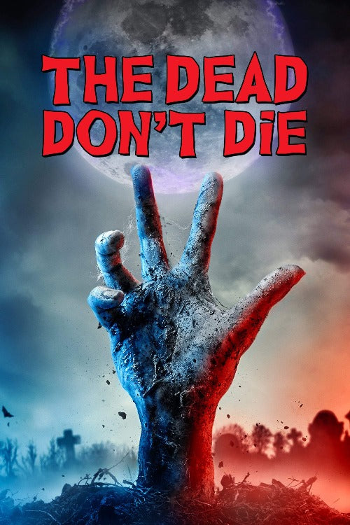 Dead Don't Die - HD (MA/Vudu)